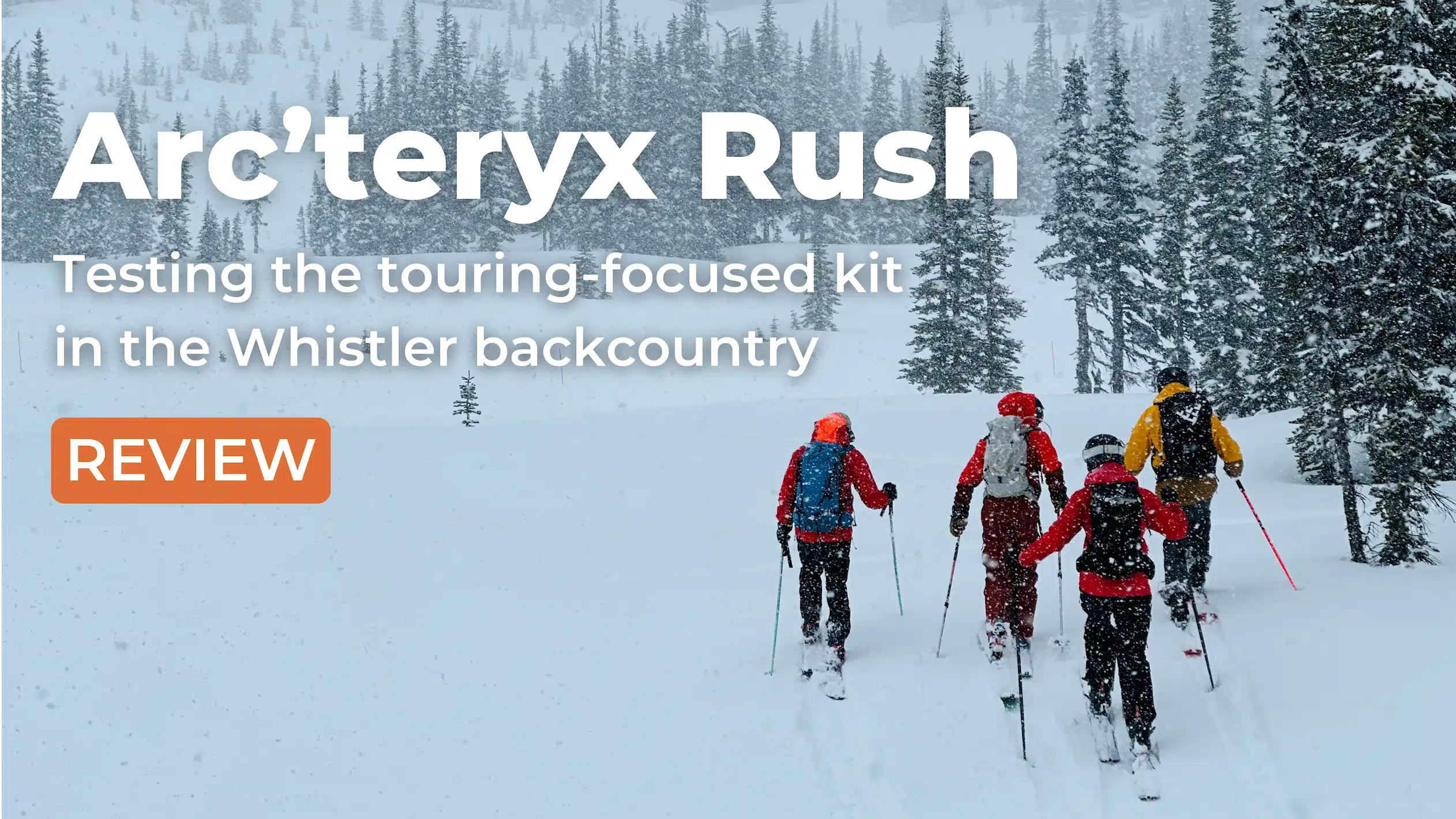 Arc'teryx Rush review hero image with skiers touring in the backcountry.